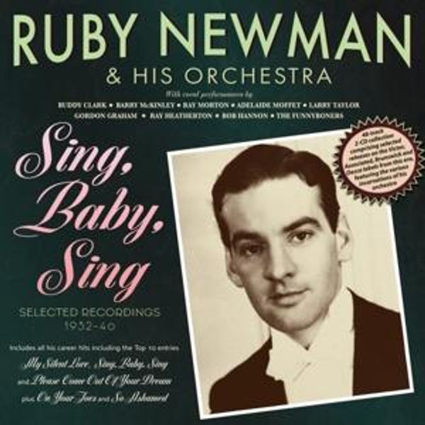 Ruby Newman: Sing, Baby, Sing: Selected Recordings 1932 - ... (2 CDs)