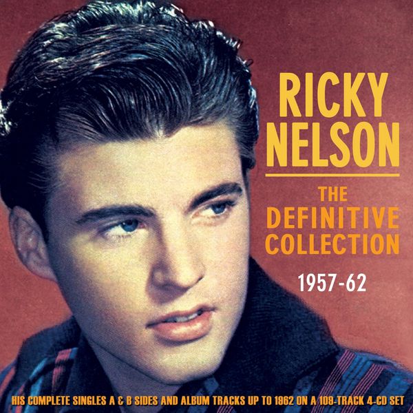 Rick (Ricky) Nelson: The Definitive Collection 1957 - 1962 (4 CDs)