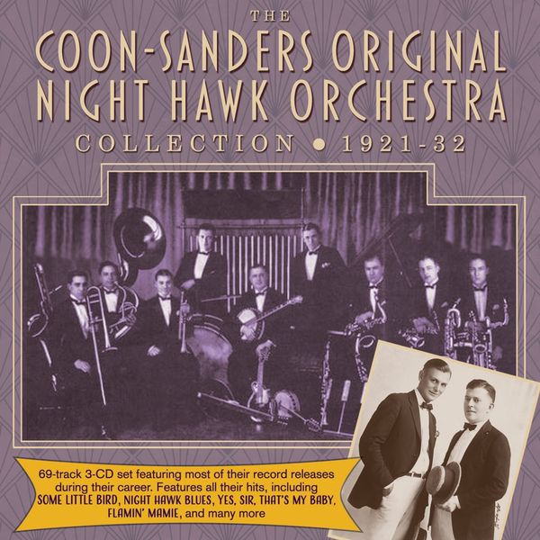 Coon-Sanders Original Nighthawk Orchestra: Collection 1921... (3 CDs)