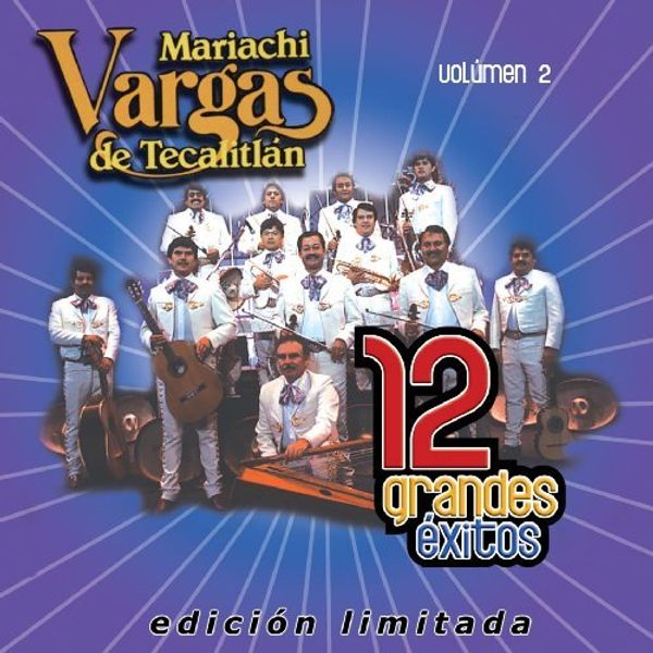 Mariachi Vargas De Tecalitlan: 12 Grandes Exitos 2 (Ltd) (CD)