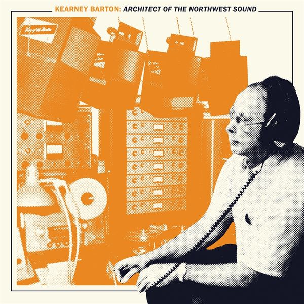 Kearney Barton: Architect Of The Northwest Sound (CD)