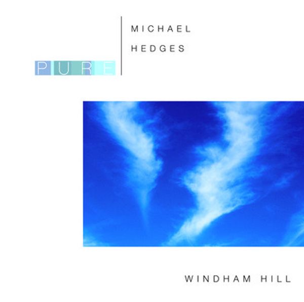 Michael Hedges: Pure (CD)