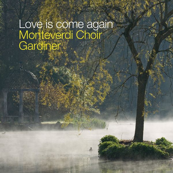 Monteverdi Choir - Love is come again (Music for the Springhe... (CD)