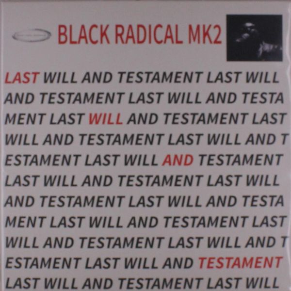 Black Radical MK2: Last Will And Testament (Vinyl-LP)