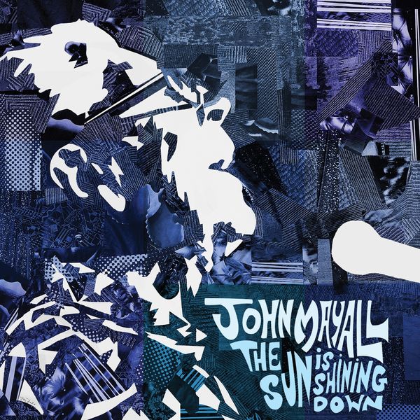 John Mayall: The Sun Is Shining Down (Vinyl-LP)