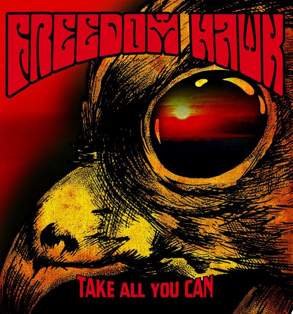 Freedom Hawk: Take All You Can (Vinyl-LP)