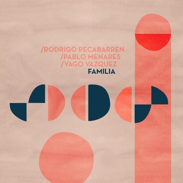 Rodrigo Recabarren & Pablo Menares & Yago Vazquez: Familia (CD)