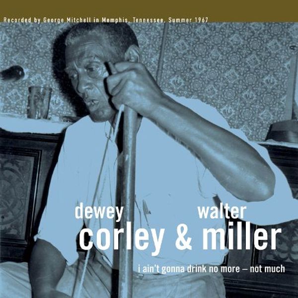 Dewey Corley & Walter Miller: I Aint Gonna Drink No More - N... (LP)
