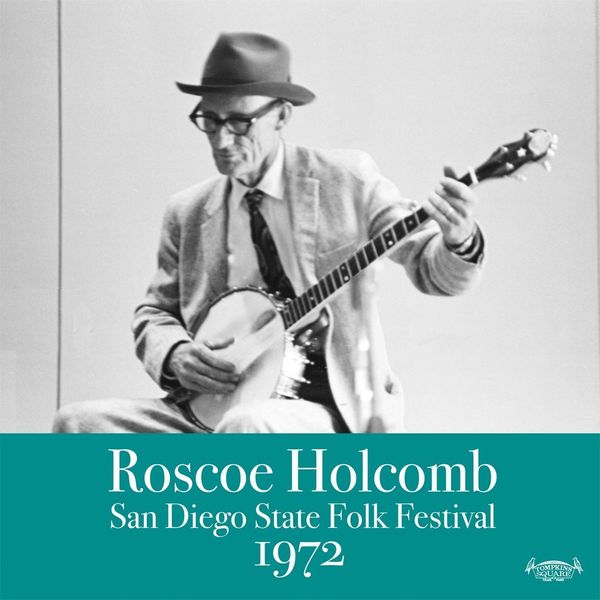 Roscoe Holcomb: San Diego State Folk Festival 1972 (CD)