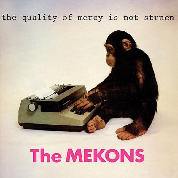 The Mekons: The Quality Of Mercy Is Not Strnen (Vinyl-LP)
