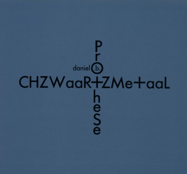 Daniel B. Prothése: Chzwaar+Zme+Aal (Limited-Edition) (2 CDs)