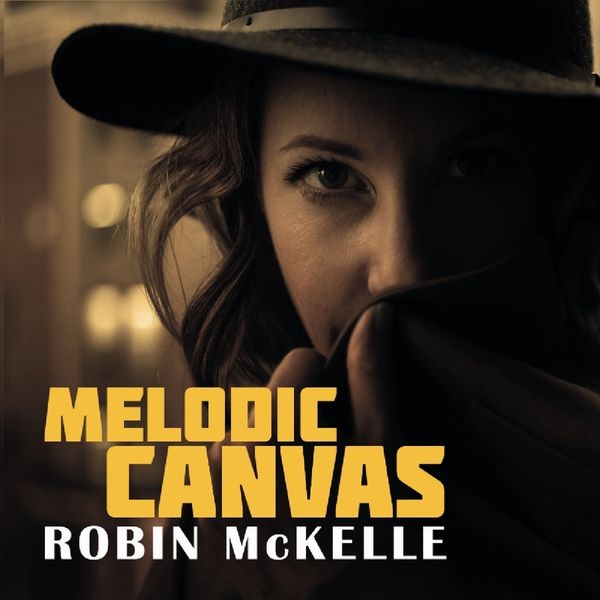 Robin McKelle: Melodic Canvas (CD)
