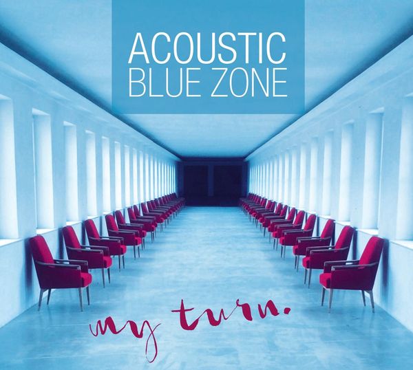 Acoustic Blue Zone: My Turn (CD)
