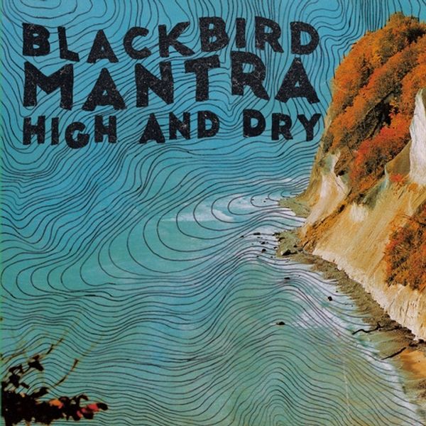 Blackbird Mantra: High And Dry (CD)