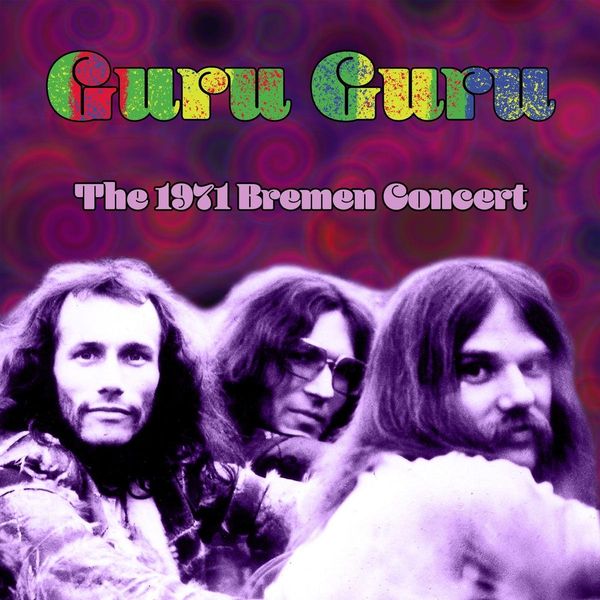 Guru Guru: Live March In Bremen 1971 (CD)