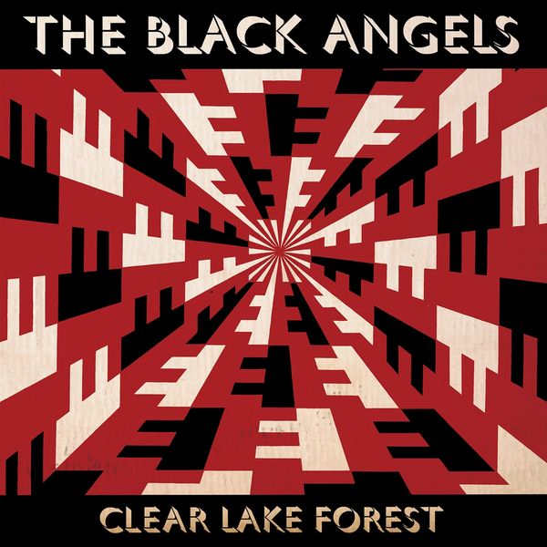 The Black Angels: Clear Lake Forest (Clear Vinyl) (Vinyl-LP)