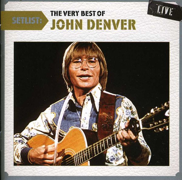 John Denver: Setlist: The Very Best Of John Denver (Live) (CD)