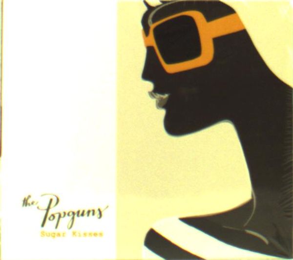 The Popguns: Sugar Kisses (CD)