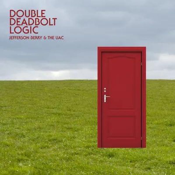 Jefferson Berry & The UAC: Double Deadbolt Logic (CD)