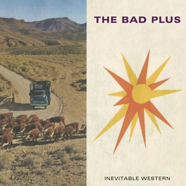 The Bad Plus: Inevitable Western (CD)