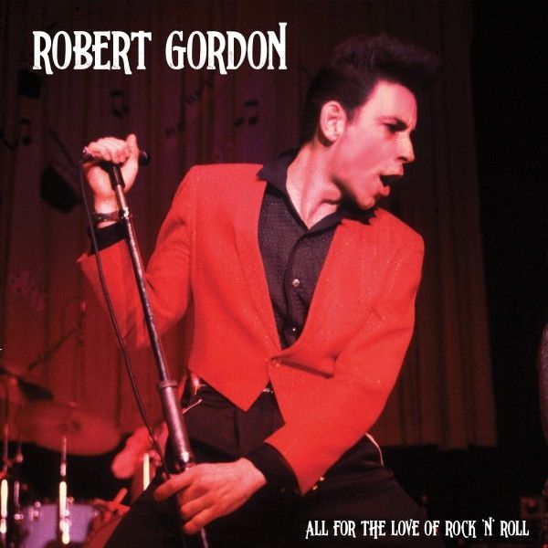 Robert Gordon: All For The Love Of Rock N Roll (Limited Edit... (LP)