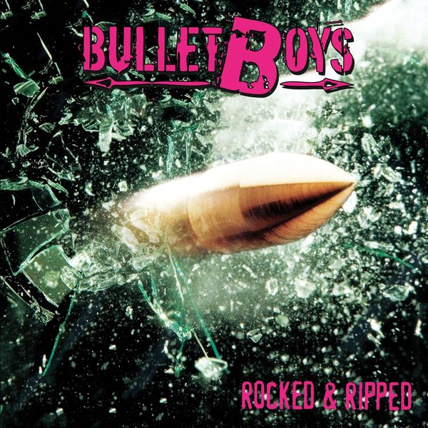 Bullet Boys: Rocked & Ripped (Vinyl-LP)