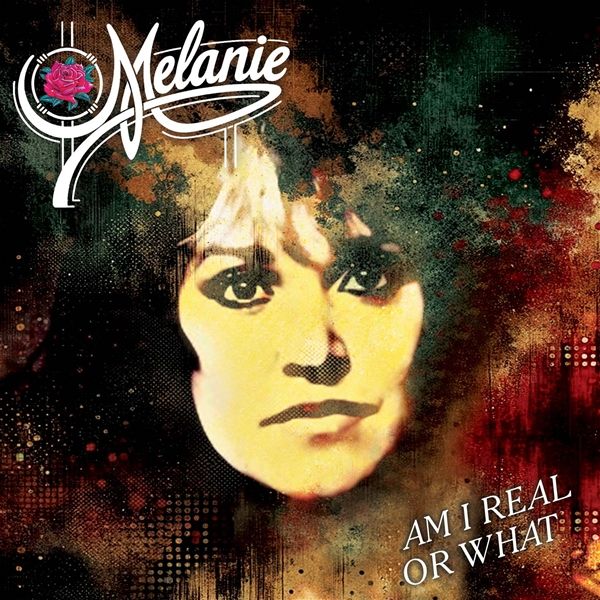 Melanie: Am I Real Or What (CD)