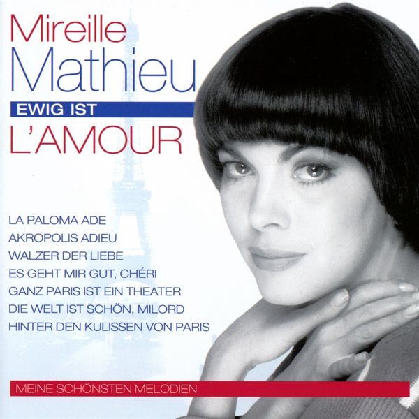 Mireille Mathieu: Ewig ist lamour: Meine schönsten Melodien (CD)