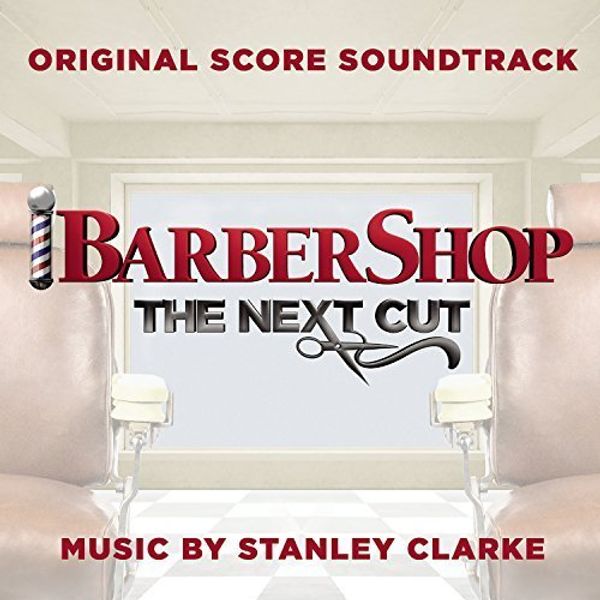 Stanley Clarke: Soundtrack: Barbershop: The Next Cut (CD)