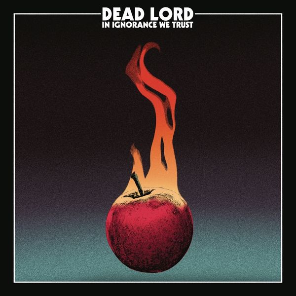 Dead Lord: In Ignorance We Trust (Deluxe-Edition) (CD)