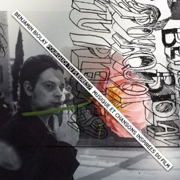 Benjamin Biolay: Pourquoi Tu Pleures (CD)