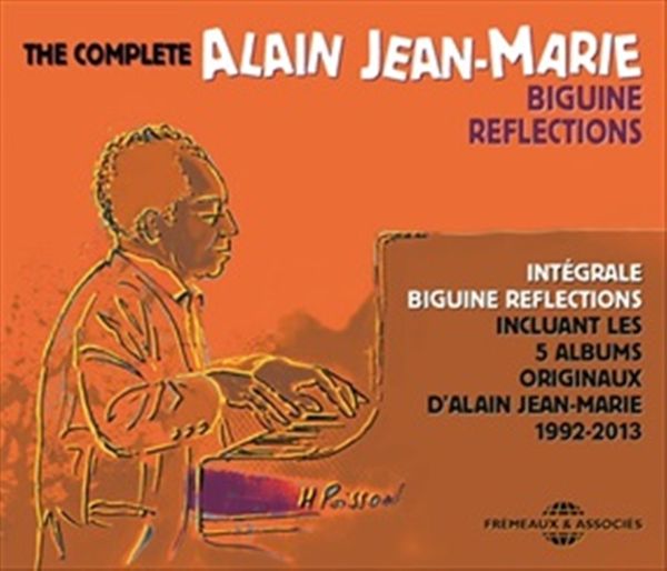 Alain Jean-Marie: The Complete Biguine Reflections 1992 - ... (4 CDs)