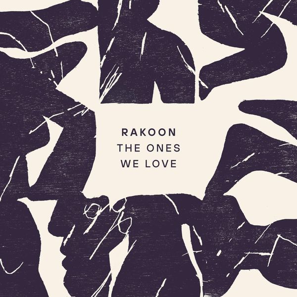 Rakoon: The Ones We Love (Vinyl-LP)