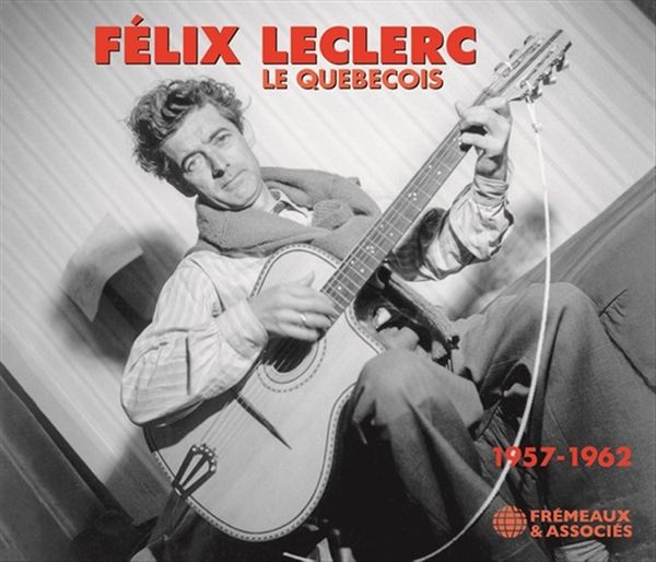 Félix Leclerc: Le Quebecois 1957 - 1962 (2 CDs)