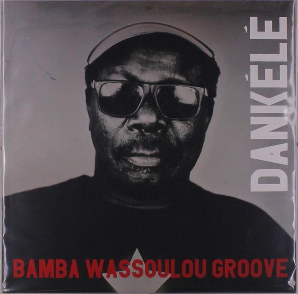 Bamba Wassoulou Groove: Dankele (Vinyl-LP)