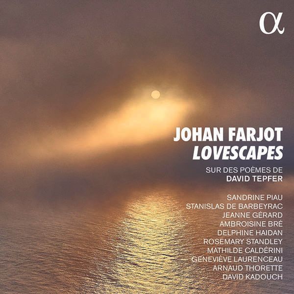 Johan Farjot: Lieder - "Lovescapes" (CD)