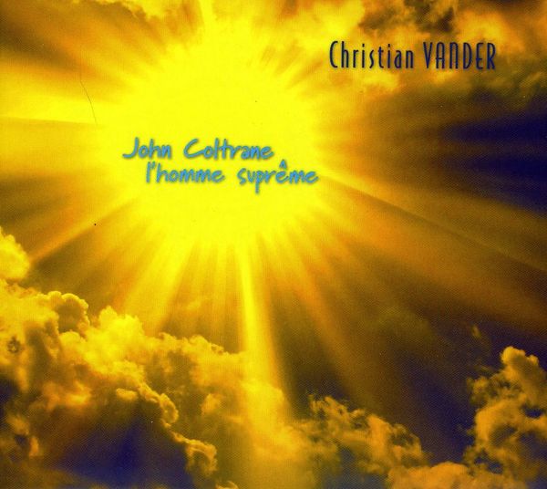 Christian Vander: John Coltrane Lhomme Supreme (CD)