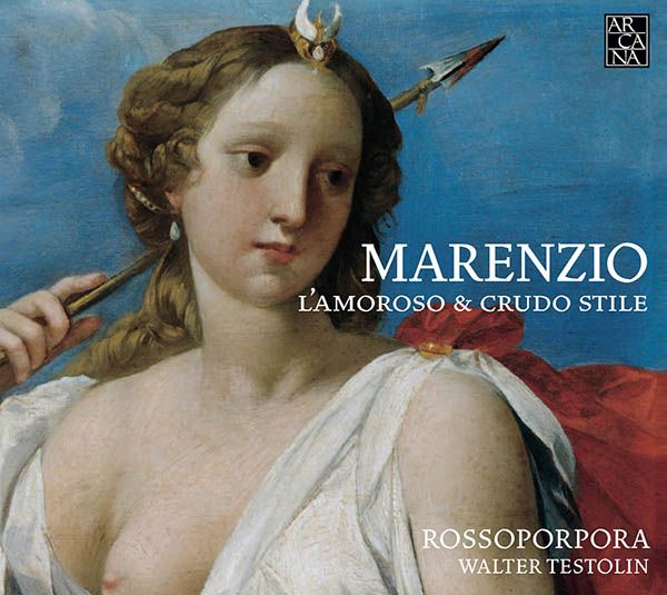 Luca Marenzio: Madrigale "LAmoroso & Crudo Stile" (CD)