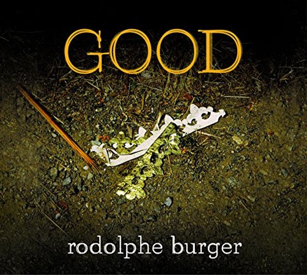 Rodolphe Burger: Good (CD)
