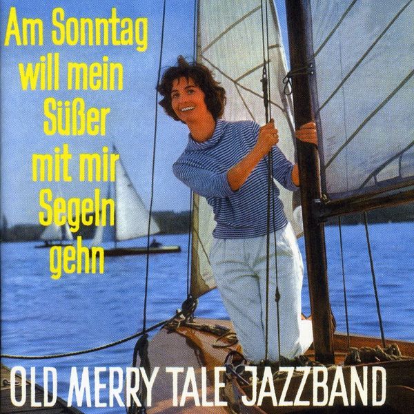 Old Merrytale Jazzband: Am Sonntag will mein Süßer mit mir Se... (CD)