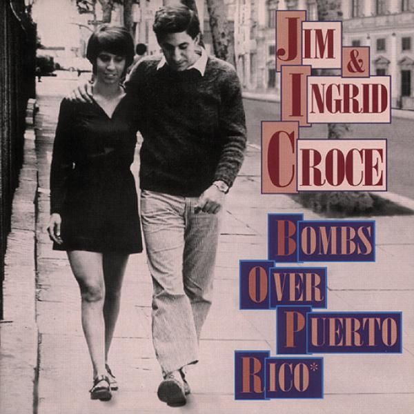 Jim Croce & Ingrid: Bombs Over Puerto Rico (CD)