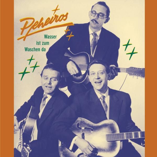 Die Peheiros: Wasser ist zum Waschen da (CD)
