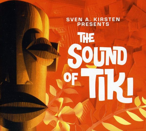 The Sound Of Tiki (Presented By Sven Kirsten) (CD)