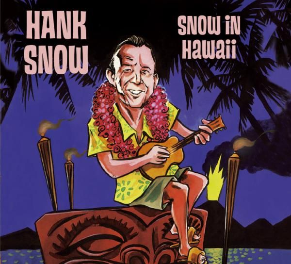 Hank Snow: Snow In Hawaii (CD)