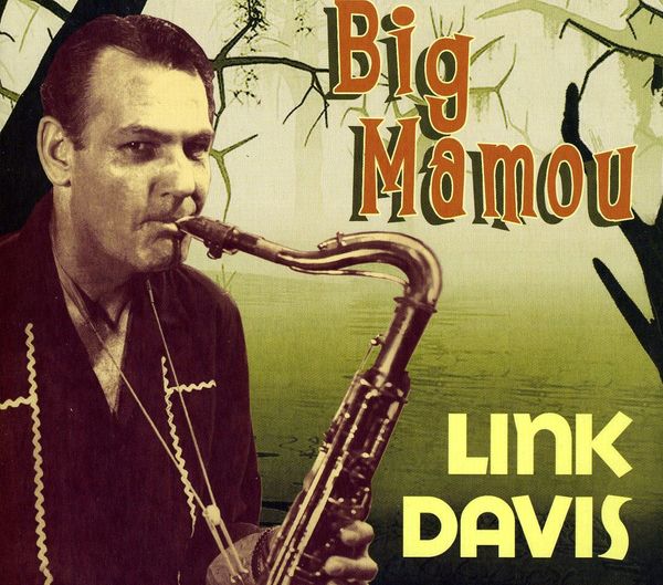 Link Davis: Big Mamou (CD)