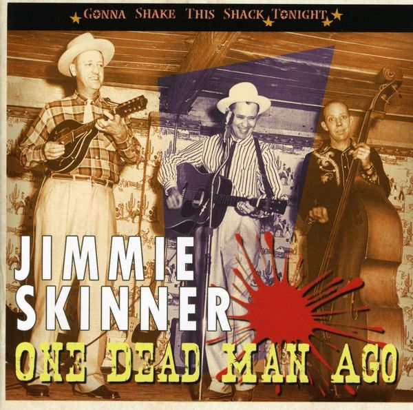 Jimmie Skinner: One Dead Man Ago - Gonna Shake (CD)