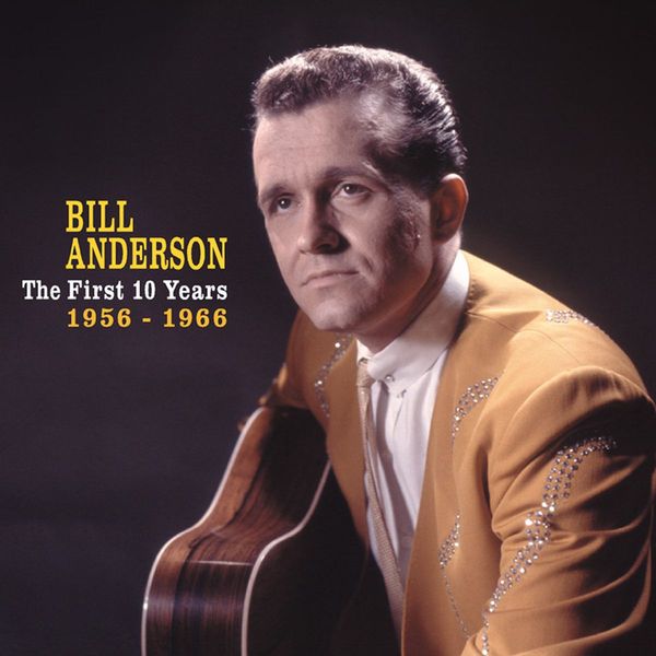 Bill Anderson: The First 10 Years 1956 - 1966 (Box-Set) (4 CDs)