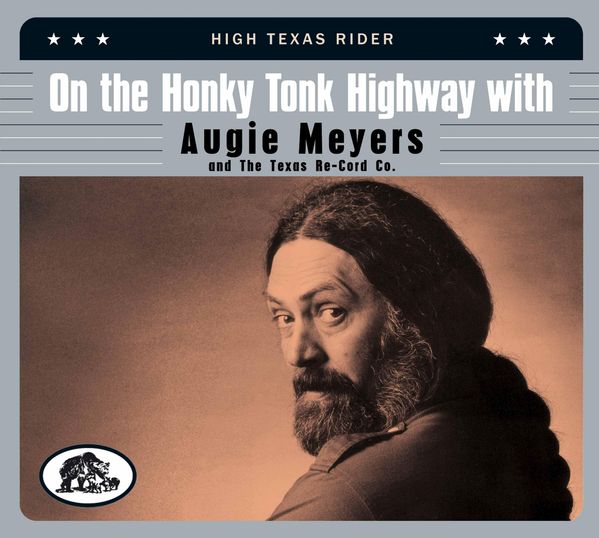 On The Honky Tonk Highway With Augie Meyers & The Texas Re-Co... (CD)