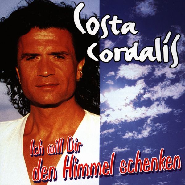 Costa Cordalis: Ich will dir den Himmel schenken (CD)