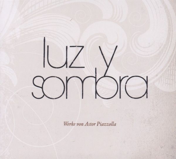 Luz Y Sombra: Werke von Astor Piazzolla (CD)